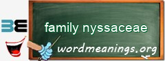 WordMeaning blackboard for family nyssaceae